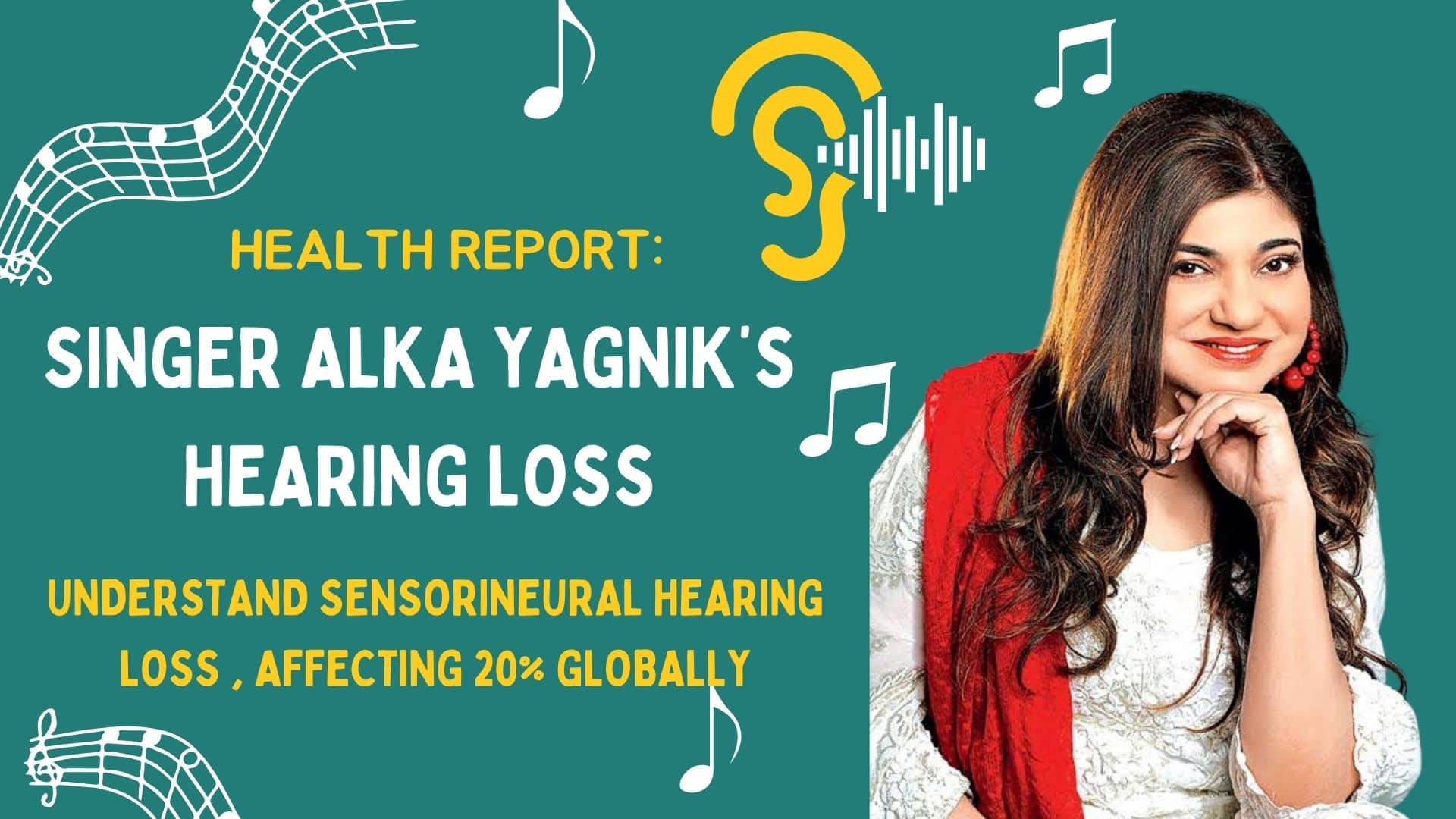 Report Alka Yagnik Hearing loss Affecting 20% globally