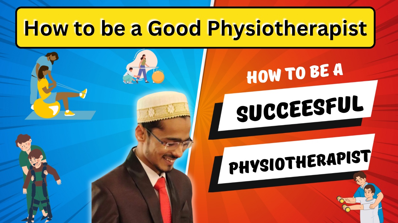 How to Be a Good Physiotherapist Your Guide to Success